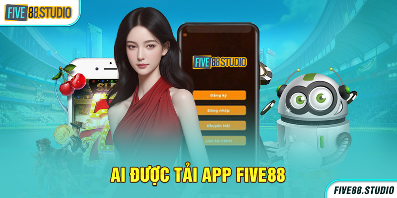 Mọi người chơi đều có thể tải và cài đặt app Five88